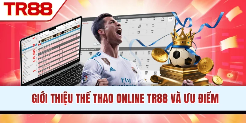 Giới thiệu thể thao online TR88 và ưu điểm