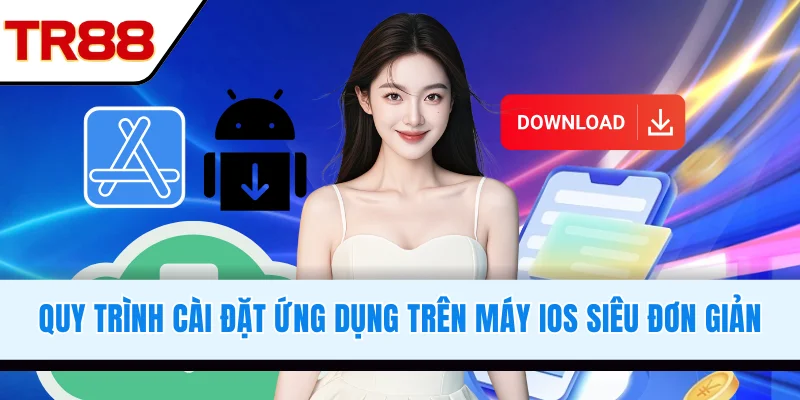 Quy trình cài đặt ứng dụng trên máy iOS đơn giản