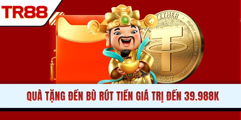 Quà tặng đền bù lỗi kỹ thuật rút tiền